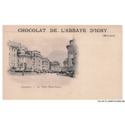 CAR-AFPP7-0396-51  - CHOCOLAT DE L'ABBAYE D'IGNY - Grenoble -La Place Notre-Dame