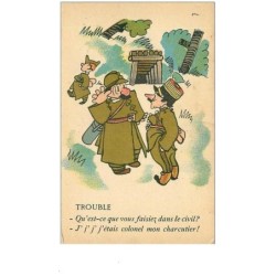 ILLUSTRATEURS.n°9155.COLLECTION COMIQUE MILITAIRE.TROUBLE.QU'EST CE QUE VOUS FAISIEZ....J'ETAIS COLONEL MON CHARCUTIER