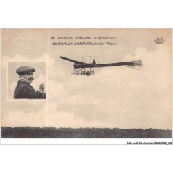 CAR-AARP6-0478 - AVIATION - GRANDE SEMAINE D'AVIATION - MONOPLAN HANRIOT piloté par Wagner