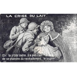Humour - N°84147 - La Crise du Lait. Eh! la p'tite mère, il a pas l'air de se plaindre du ravitaillement ... - N°196