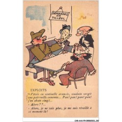 CAR-AAUP9-0671 - HUMOUR - EXPLOITS - J'etais en sentinelle avancée - Soudain surgit une patrouille ennemie - Pan pan pan